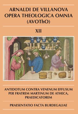 ARNALDI DE VILLANOVA. ANTIDOTUM CONTRA VENENUM EFFUSUM PER FRATREM MARTINUM DE A