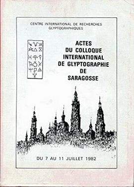 ACTES DU COLLOQUE INTERNATIONAL DE GLYPTOGRAPHIE DE SARAGOSSE DU 7 AU 11 JUILLET 1982