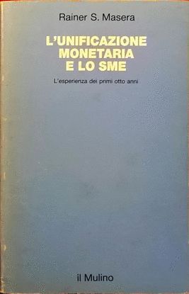 L'UNIFICAZIONE MONETARIA E LO SME. L'ESPERIENZA DEI PRIMI OTTO ANNI