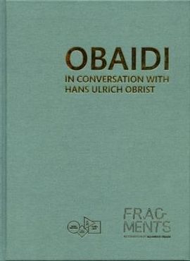 OBAIDI : IN CONVERSATION WITH HANS ULRICH OBRIST