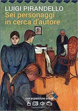 SEI PERSONAGGI IN CERCA D'AUTORE CON ESPANSIONE ONLINE (ANNOTATO) (I GRANDI CLASSICI DELLA LETTERATURA ITALIANA)