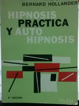 HIPNOSIS PRACTICA Y AUTO-HIPNOSIS