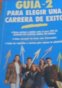 GU�A PARA ELEGIR UNA CARRERA DE �XITO - 2