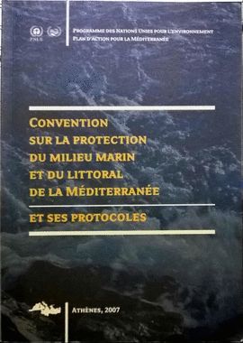 CONVENTION SUR LA PROTECTION DU MILIEU MARIN ET DU LITTORAL DE LA MEDITERRANEE