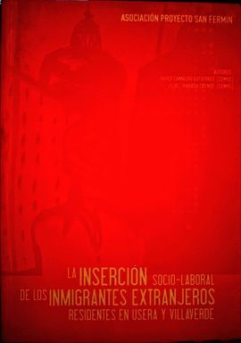 LA INSERCION SOCIO-LABORAL DE LOS INMIGRANTES EXTRANJEROS RESIDENTES EN USERA Y VILLAVERDE