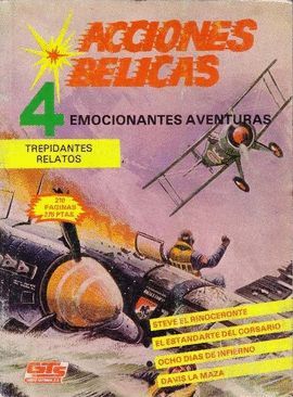 ACCIONES BLICAS, 4 EMOCIONANTES AVENTURAS. TREPIDANTES RELATOS