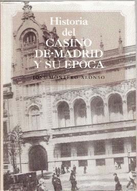 HISTORIA DEL CASINO DE MADRID Y SU �POCA