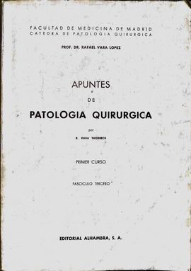 APUNTES DE PATOLOGA QUIRRGICA PRIMER CURSO FASC. TERCERO 1 ED