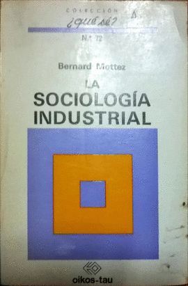 LA SOCIOLOG�A INDUSTRIAL