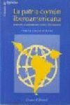 LA PATRIA COMN IBEROAMERICANA : AMORES Y DESAMORES ENTRE HERMANOS