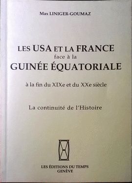 LES USA ET LA FRANCE FACE A LA GUINEE EQUATORIALE A LA FIN DU XIXE ET DU XXE SIECLE