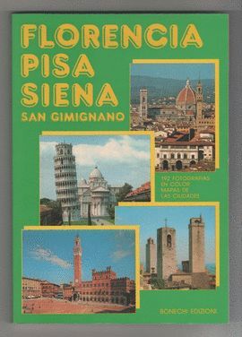 FLORENCIA, PISA, SIENA, SAN GIMIGNANO