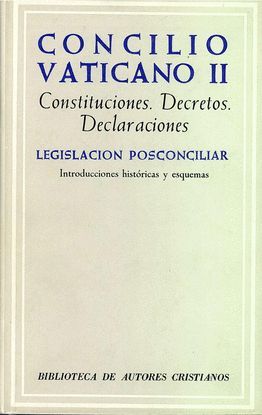 CONCILIO VATICANO II CONSTITUCIONES. DECRETOS. DECLARACIONES. LEGISLACIN POSCONCILIAR