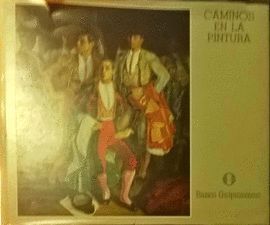 CAMINOS EN LA PINTURA A TRAVES DE LA OBRA DE AMARICA,BASIANO,FRANCO,VAZQUEZ DIAZ,BIENABE ARTIA,SALAVERRIA,ORTIZ ECHAGUE,GUIARD,GAL,LANDI