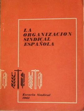 LA ORGANIZACION SINDICAL ESPAOLA