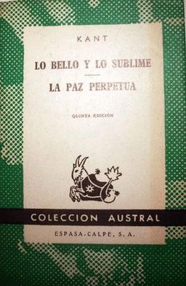 LO BELLO Y LO SUBLIME / LA PAZ PERPETUA.