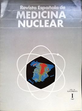 REVISTA ESPAOLA DE MEDICINA NUCLEAR. VOL. VI SUPLEMENTO I 1987