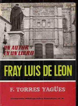 FRAY LUIS DE LEON. UN AUTOR EN UN LIBRO