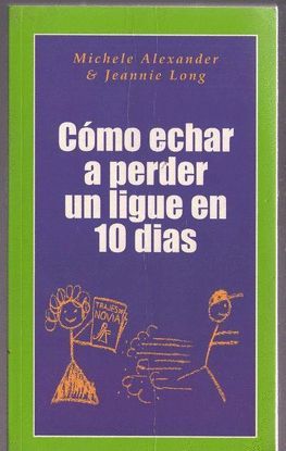 COMO ECHAR A PERDER UN LIGUE EN 10 DIAS