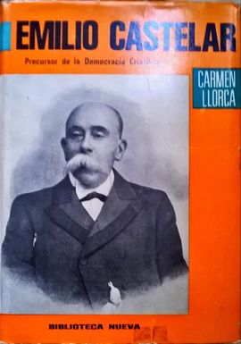 EMILIO CASTELAR. PRECURSOR DE LA DEMOCRACIA CRISTIANA