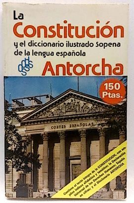 ANTORCHA. LA CONSTITUCIN Y EL DICCIONARIO ILUSTRADO SOPENA DE LA LENGUA ESPAOLA