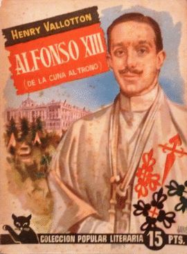 ALFONSO XIII. DE LA CUNA AL TRONO