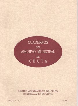 CUADERNOS DEL ARCHIVO MUNICIPAL DE CEUTA. AO IV N 8, 1994