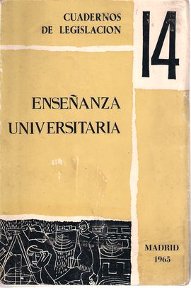 REVISTA CUADERNOS DE LEGISLACI�N. ENSE�ANZA UNIVERSITARIA N 14, 1965
