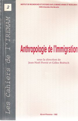 LES CAHIERS DE L'IREMAM 2 -1992. ANTHROPOLOGIE DE L INMIGRATION