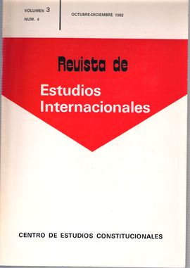 REVISTA DE ESTUDIOS INTERNACIONALES. VOL. 3, N. 4, OCTUBRE-DICIEMBRE 1982