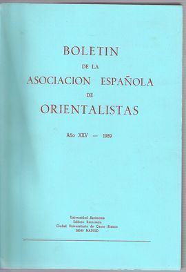 BOLETIN DE LA ASOCIACION ESPAOLA DE ORIENTALISTAS. AO XXV, 1989