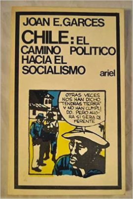 CHILE, EL CAMINO POLÍTICO HACIA EL SOCIALISMO