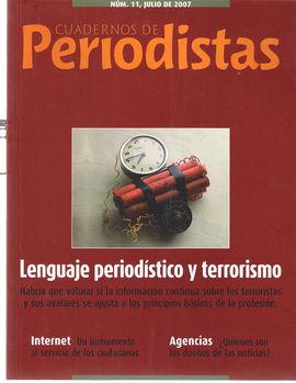 CUADERNOS DE PERIODISTAS, 11, JULIO 2007. LENGUAJE PERIODSTICO Y TERRORISMO