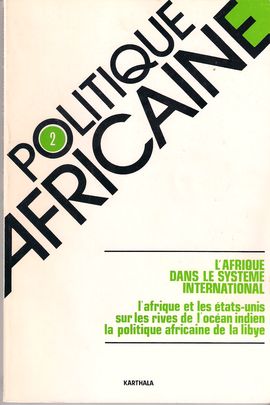 POLITIQUE AFRICAINE. LAFRIQUE DANS LE SYSTME INTERNATIONAL. NUM. 2, MAI 1981
