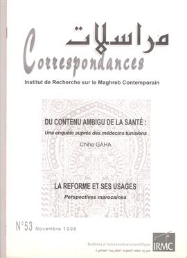 CORRESPONDANCES. N�M. 53, NOV. 1998. DU CONTENU AMBIGU DE LA SANT� / LE REFORME ET SES USAGES. PERSPECTIVES MAROCAINES