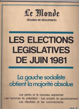 LE MONDE. DOSSIERS ET DOCUMENTS. LES ELECTIONS LEGISLATIVES DE JUIN 1981