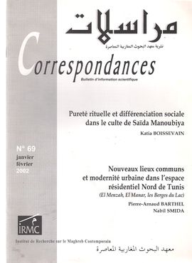 CORRESPONDANCES. NUM. 69, JANVIER-F�VRIER 2002. PURET� RITUELLE...CULTE DE SA�DA MANOUBIYA// NOUVEAUX LIEUX...MODERNIT�...DANS L�ESPACE R�SIDENTIEL NO