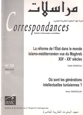 CORRESPONDANCES. NUM. 66, MAI-JUIN 2001.  R�FORME DE L��TAT DANS LE MONDE ISLAMO-M�DITERRAN�EN VUE DU MAGHREB. XIXE-XXE SI�CLES// O� SONT LES G�N�RATI