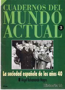 CUADERNOS DEL MUNDO ACTUAL, 3. HISTORIA 16. LA SOCIEDAD ESPAOLA DE LOS AOS 40.