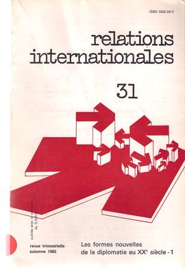 RELATIONS INTERNATIONALES. NUM 31, AUTOMNE 1982. LES FORMES NOUVELLES DE LA DIPLOMATIE AU XIXE SICLE -1