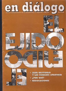 EN DILOGO. NUM. ESPECIAL, MARZO 2000. EL EJIDO. BROTE RACISTA// JUAN GOYTISOLO Y CIUDADES APARTHEID: SUR DE ESPAA// NEGOCIACIONES...