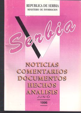 SERBIA. NUM. 21. JUNIO, 1996. NOTICIAS. COMENTARIOS. DOCUMENTOS. HECHOS. ANLISIS