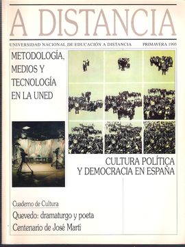 A DISTANCIA. PRIMAVERA 1995. METODOLOG�A, MEDIOS Y TECNOLOG�A EN LA UNED/ CULTURA POL�TICA Y DEMOCRACIA EN ESPA�A/ QUEVEDO/ CENTENARIO DE JOS� MART�/.