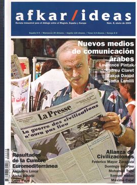 AFKAR/ IDEAS. NUM. 8, OTO�O 2005. NUEVOS MEDIOS DE COMUNICACI�N �RABES / ALIANZA DE CIVILIZACIONES/ RESULTADOS DE LA CUMBRE EUROMEDITERR�NEA/...