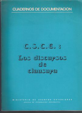 CUADERNOS DE DOCUMENTACI�N. CSCE: LOS DISCURSOS DE CLAUSURA