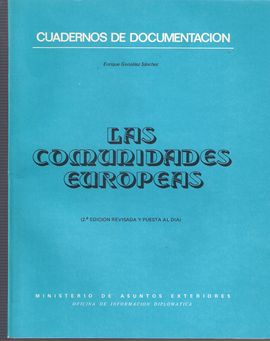 CUADERNOS DE DOCUMENTACI�N. LAS COMUNIDADES EUROPEAS