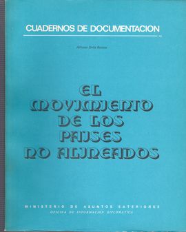 CUADERNOS DE DOCUMENTACI�N. EL MOVIMIENTO DE LOS PA�SES NO ALINEADOS