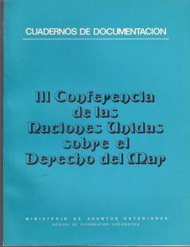 CUADERNOS DE DOCUMENTACI�N. III CONFERENCIA. NACIONES UNIDAS. SOBRE EL DERECHO DEL MAR
