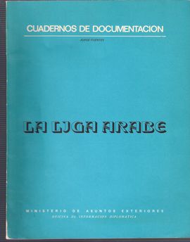 CUADERNOS DE DOCUMENTACI�N. LA LIGA �RABE