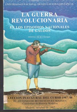 LA GUERRA REVOLUCIONARIA EN LOS EPISODIOS NACIONALES DE GALD�S